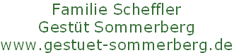 Familie Scheffler 
Gestüt Sommerberg
www.gestuet-sommerberg.de